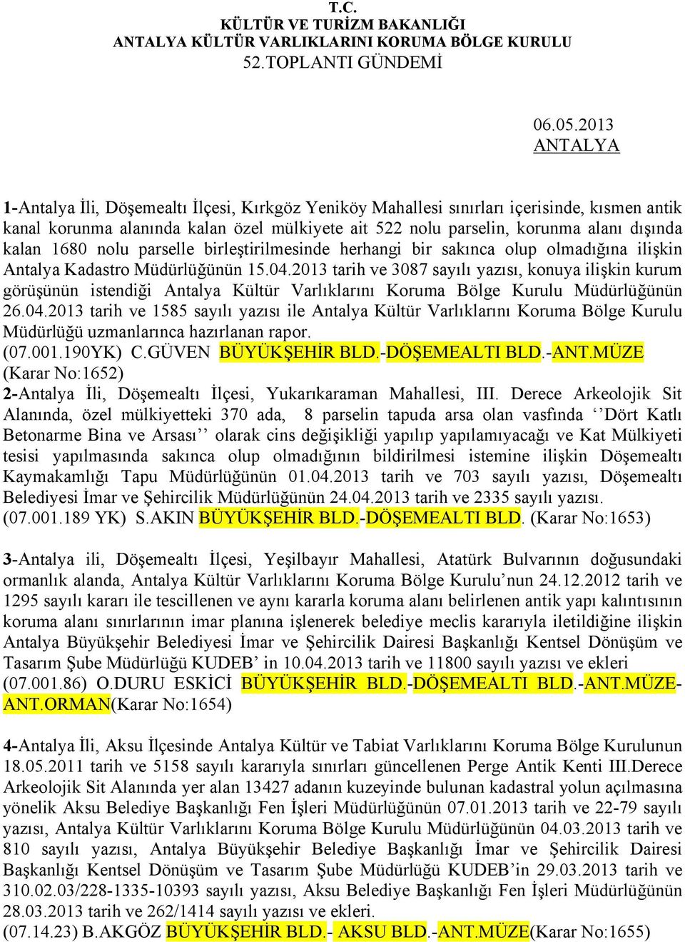 nolu parselle birleştirilmesinde herhangi bir sakınca olup olmadığına ilişkin Antalya Kadastro Müdürlüğünün 15.04.