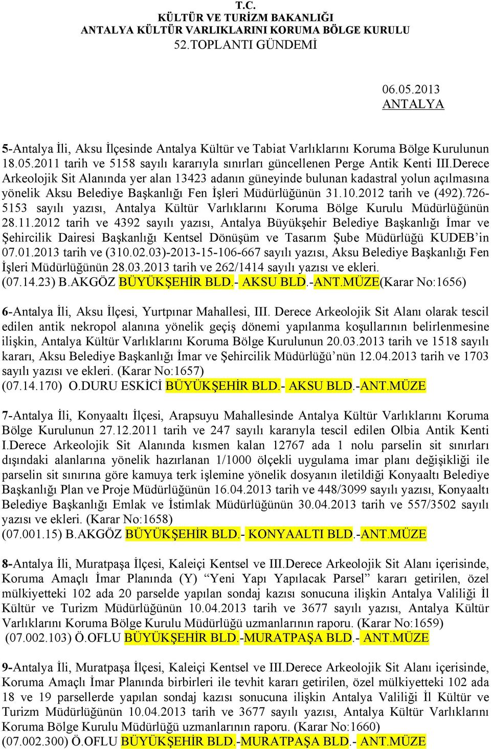 726-5153 sayılı yazısı, Antalya Kültür Varlıklarını Koruma Bölge Kurulu Müdürlüğünün 28.11.