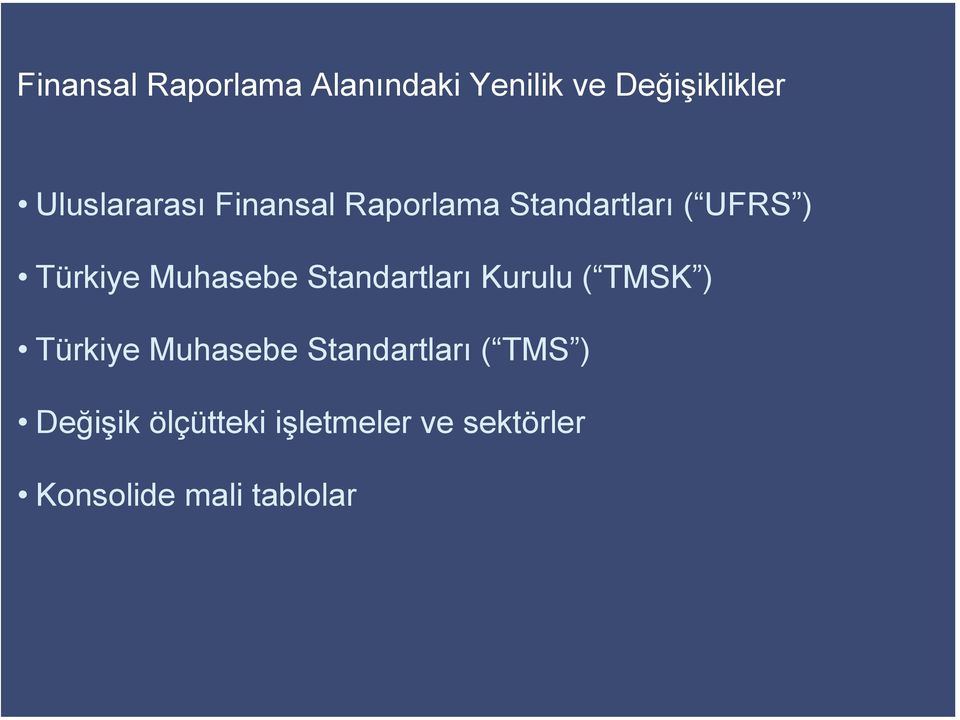Muhasebe Standartları Kurulu ( TMSK ) Türkiye Muhasebe