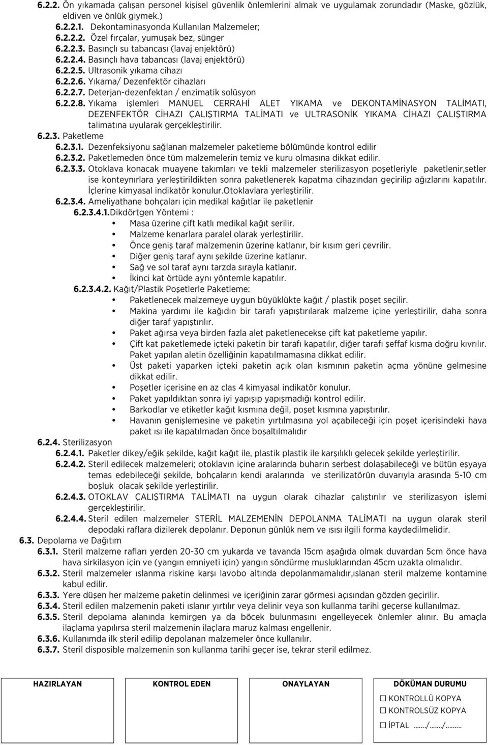 Deterjan-dezenfektan / enzimatik solüsyon 6.2.2.8.