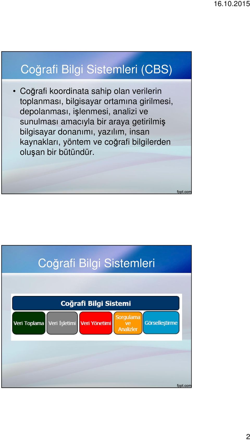 sunulması amacıyla bir araya getirilmiş bilgisayar donanımı, yazılım, insan