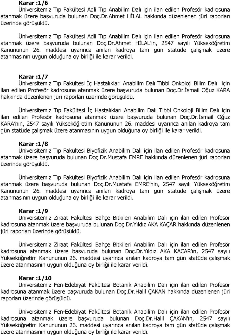 Ahmet HİLAL in, 2547 sayılı Yükseköğretim Kanununun 26.