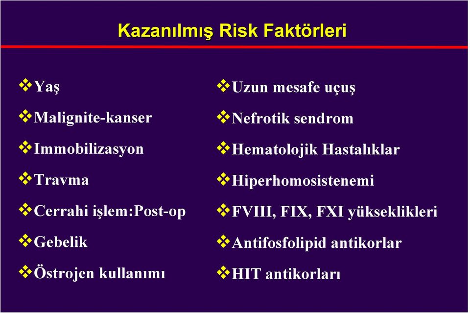 uçuş Nefrotik sendrom Hematolojik Hastalıklar Hiperhomosistenemi