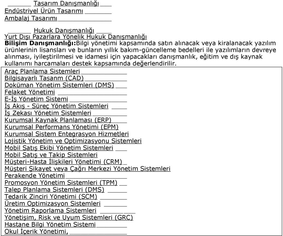 kaynak kullanımı harcamaları destek kapsamında değerlendirilir.