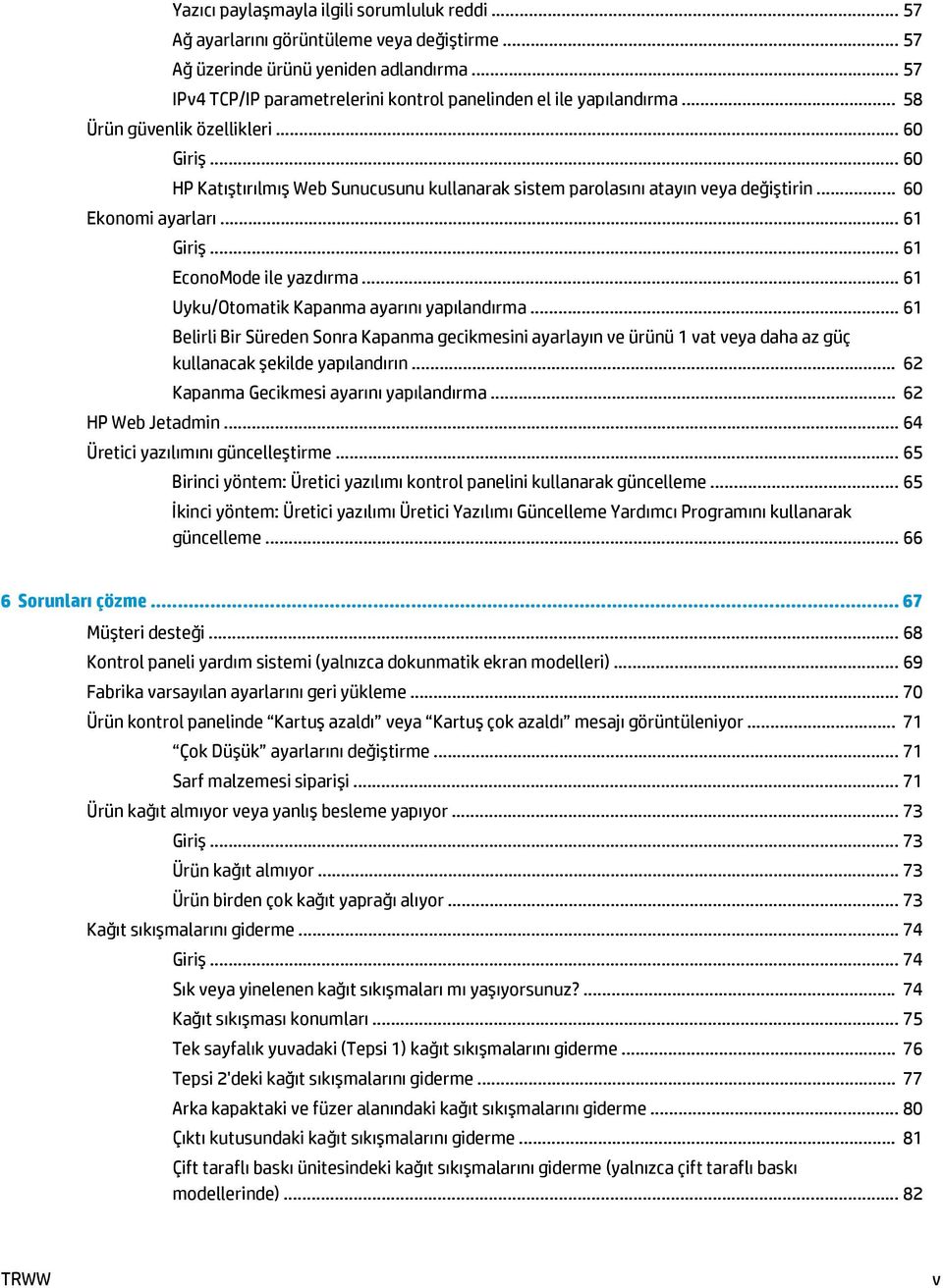 .. 60 HP Katıştırılmış Web Sunucusunu kullanarak sistem parolasını atayın veya değiştirin... 60 Ekonomi ayarları... 61 Giriş... 61 EconoMode ile yazdırma.