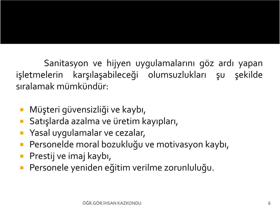 Satışlarda azalma ve üretim kayıpları, Yasal uygulamalar ve cezalar, Personelde moral