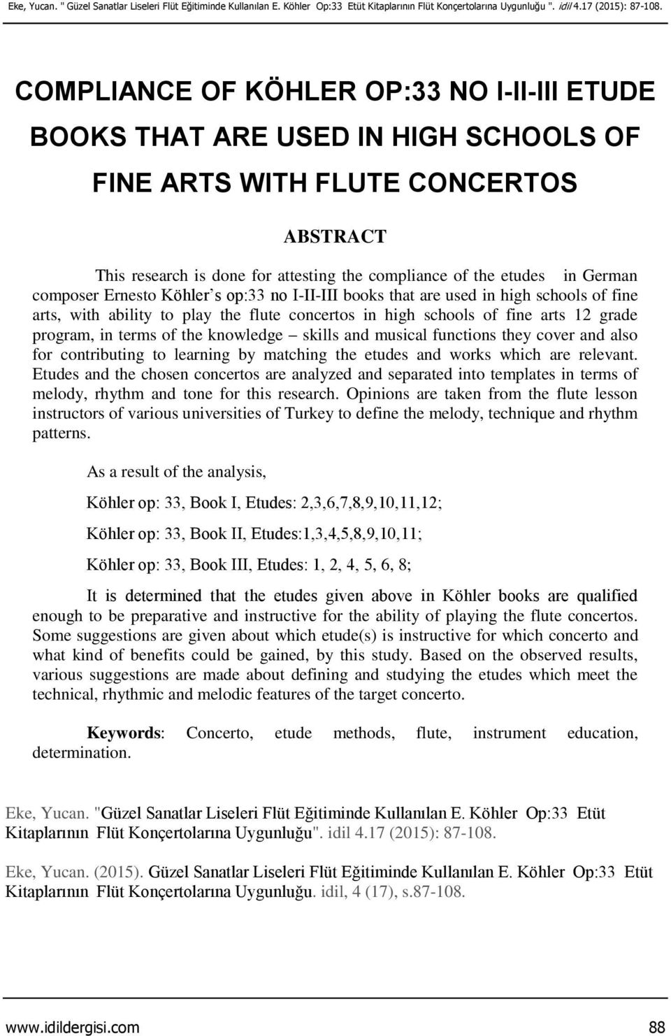 composer Ernesto Köhler s op:33 no I-II-III books that are used in high schools of fine arts, with ability to play the flute concertos in high schools of fine arts 12 grade program, in terms of the