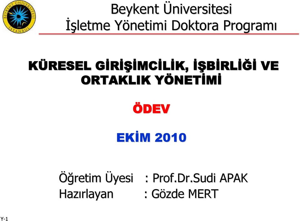 ORTAKLIK YÖNETİMİ ÖDEV EKİM 2010 Öğretim