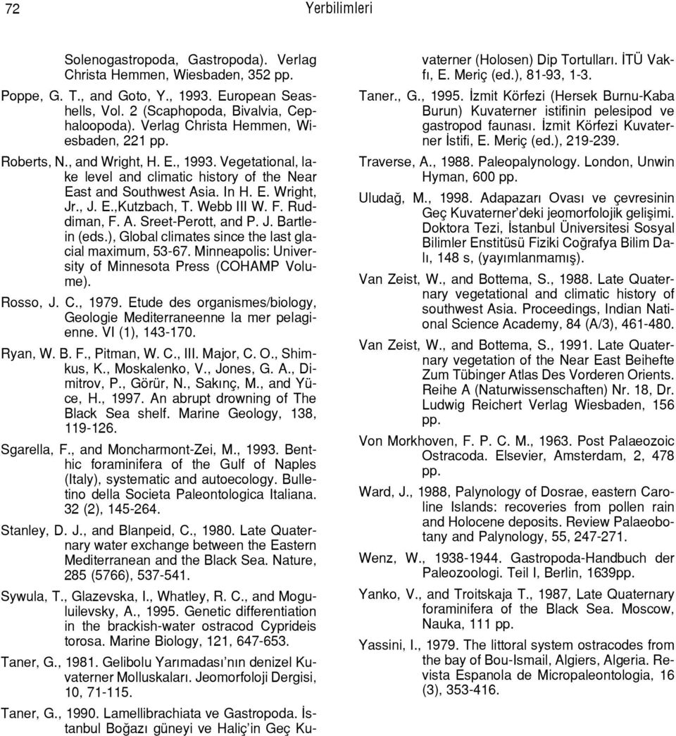 Webb III W. F. Ruddiman, F. A. Sreet-Perott, and P. J. Bartlein (eds.), Global climates since the last glacial maximum, 53-67. Minneapolis: University of Minnesota Press (COHAMP Volume). Rosso, J. C.