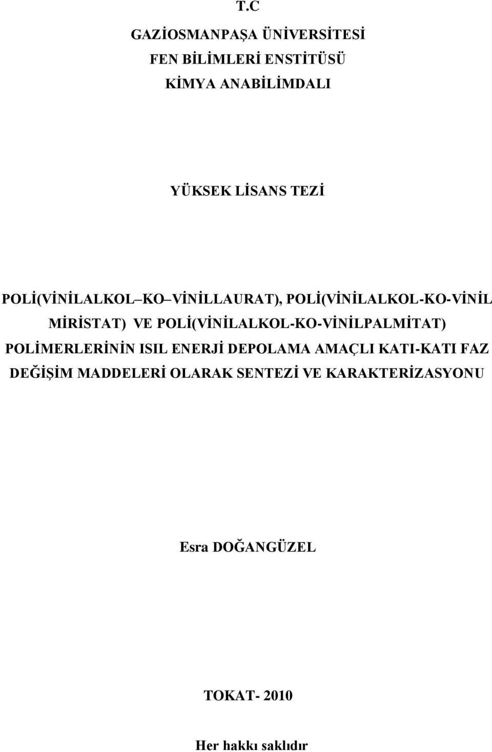 POLİ(VİNİLALKOL-KO-VİNİLPALMİTAT) POLİMERLERİNİN ISIL ENERJİ DEPOLAMA AMAÇLI KATI-KATI