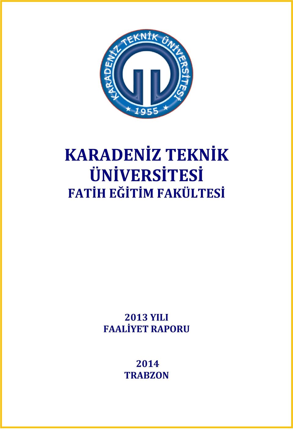 EĞİTİM FAKÜLTESİ 2013