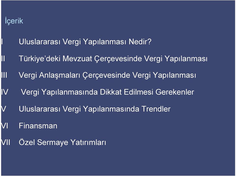 AnlaşmalarıÇerçevesinde Vergi Yapılanması Vergi Yapılanmasında Dikkat