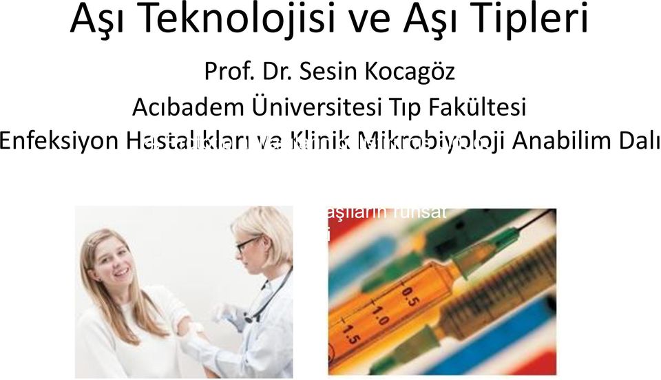 4 Prototip aşı/aşıların ve Klinik geliştirilmiş Mikrobiyoloji olduğu Anabilim Dalı