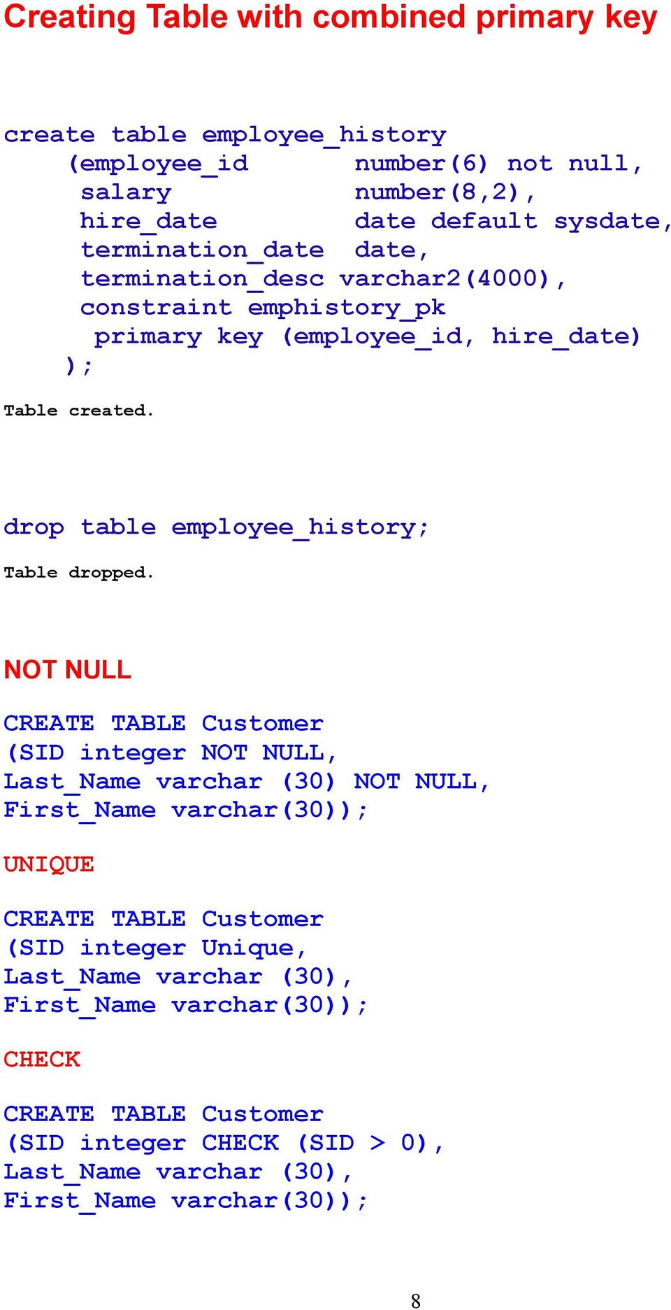 drop table employee_history; Table dropped.