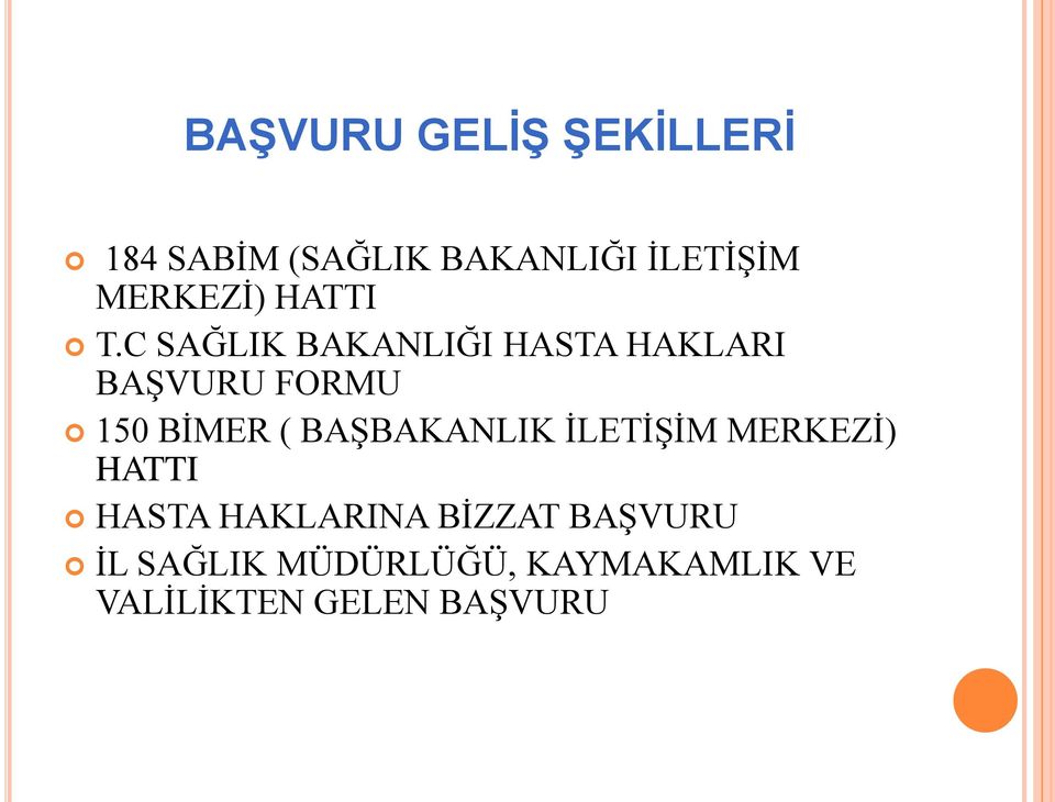 C SAĞLIK BAKANLIĞI HASTA HAKLARI BAŞVURU FORMU 150 BİMER (