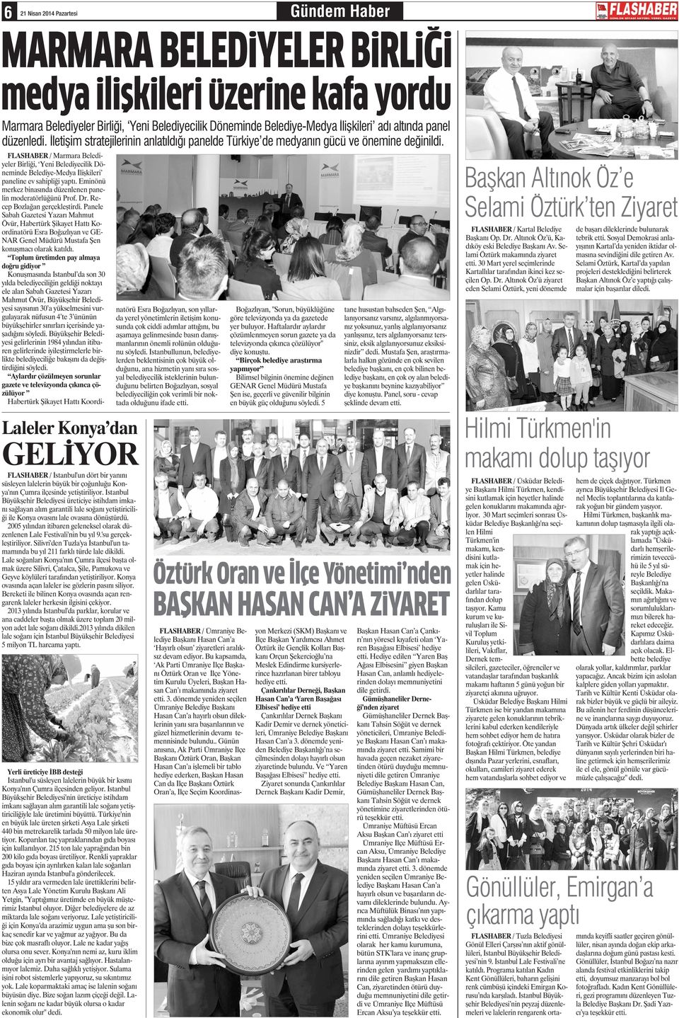 Laeer Konya dan GELİYOR FLASHABER / İstanbu'un dört bir yanını süseyen aeerin büyük bir çoğunuğu Konya'nın Çumra içesinde yetiştiriiyor.