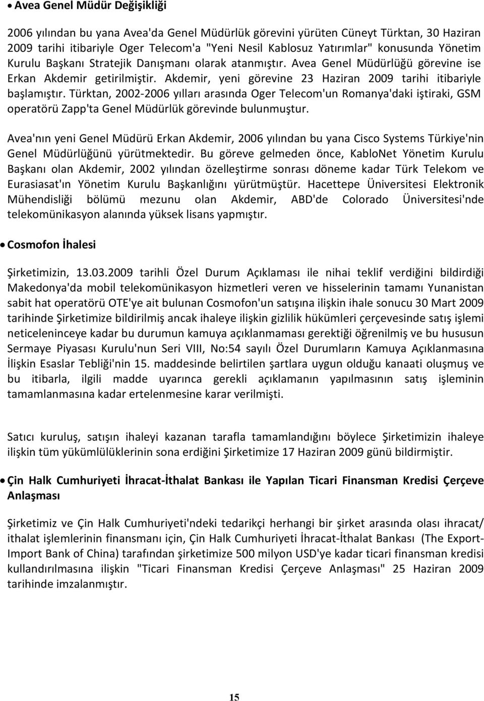 Türktan, 2002-2006 yılları arasında Oger Telecom'un Romanya'daki iştiraki, GSM operatörü Zapp'ta Genel Müdürlük görevinde bulunmuştur.
