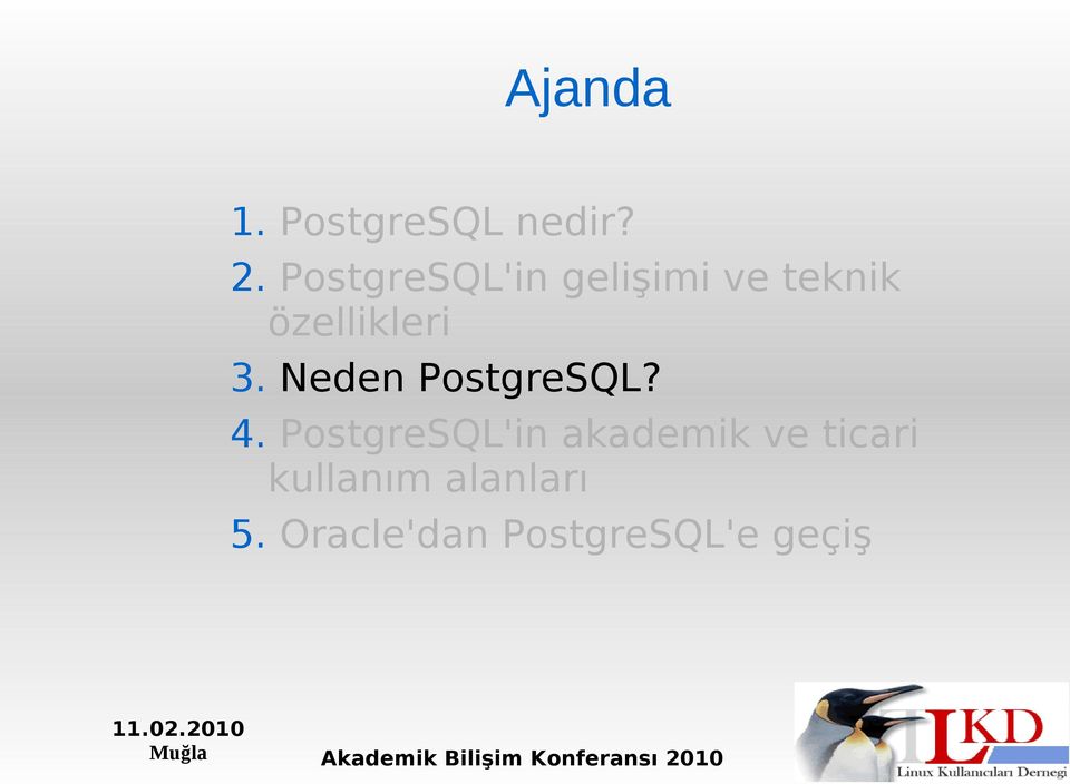 3. Neden PostgreSQL? 4.