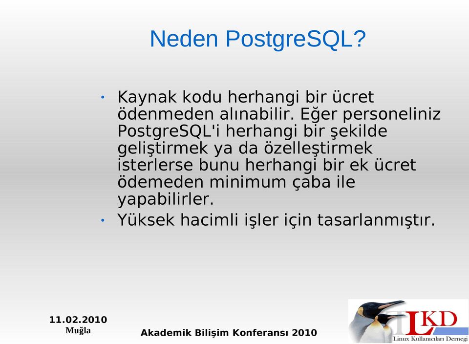 Eğer personeliniz PostgreSQL'i herhangi bir şekilde geliştirmek ya