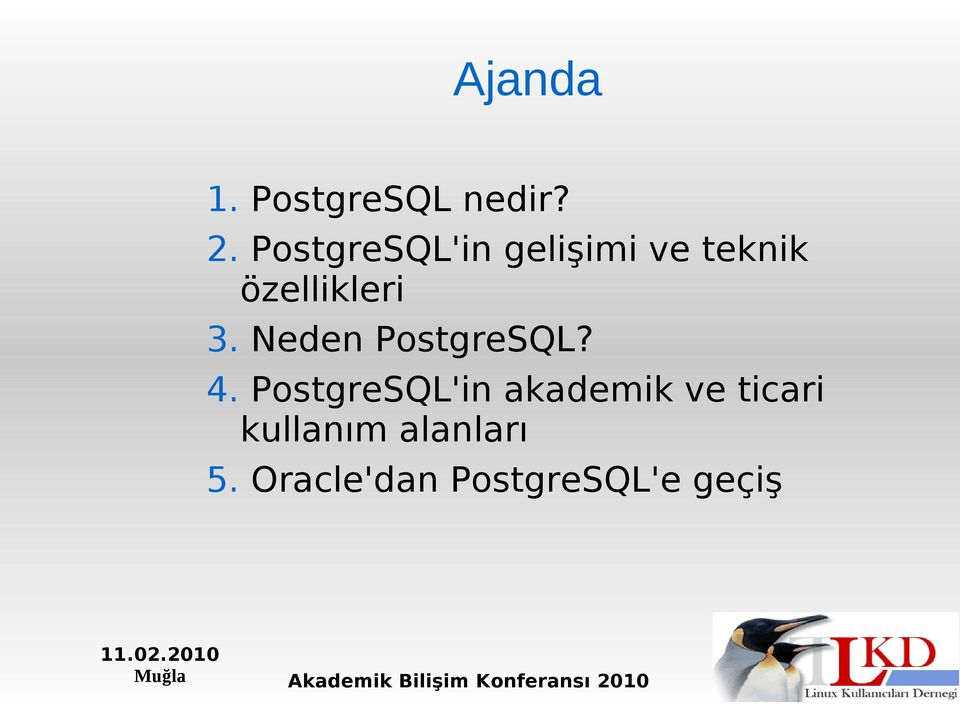 3. Neden PostgreSQL? 4.