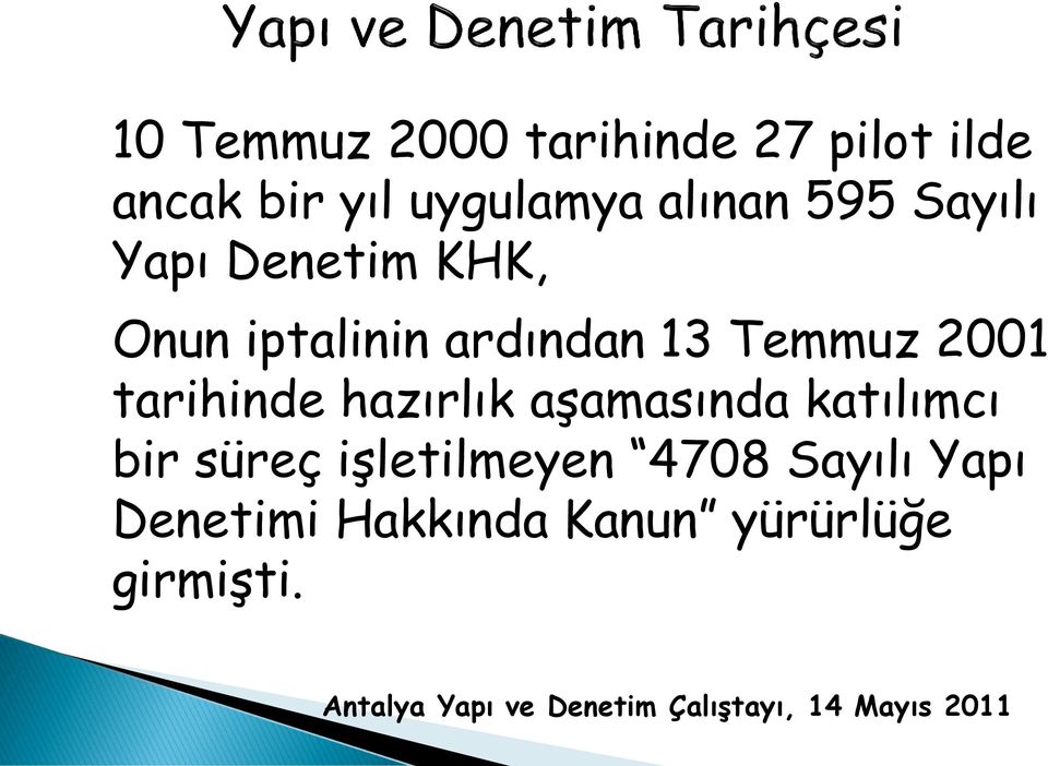 Temmuz 2001 tarihinde hazırlık aşamasında katılımcı bir süreç