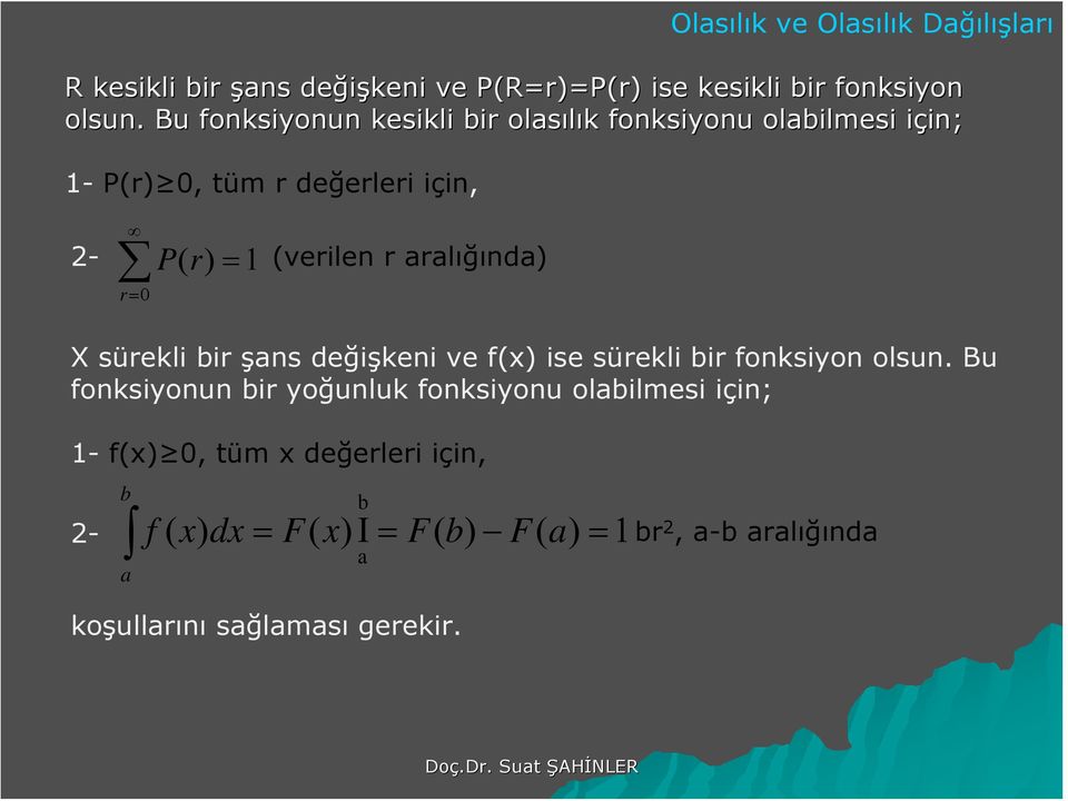 süekli bi şas değişkei ve fx) ise süekli bi foksiyo olsu.