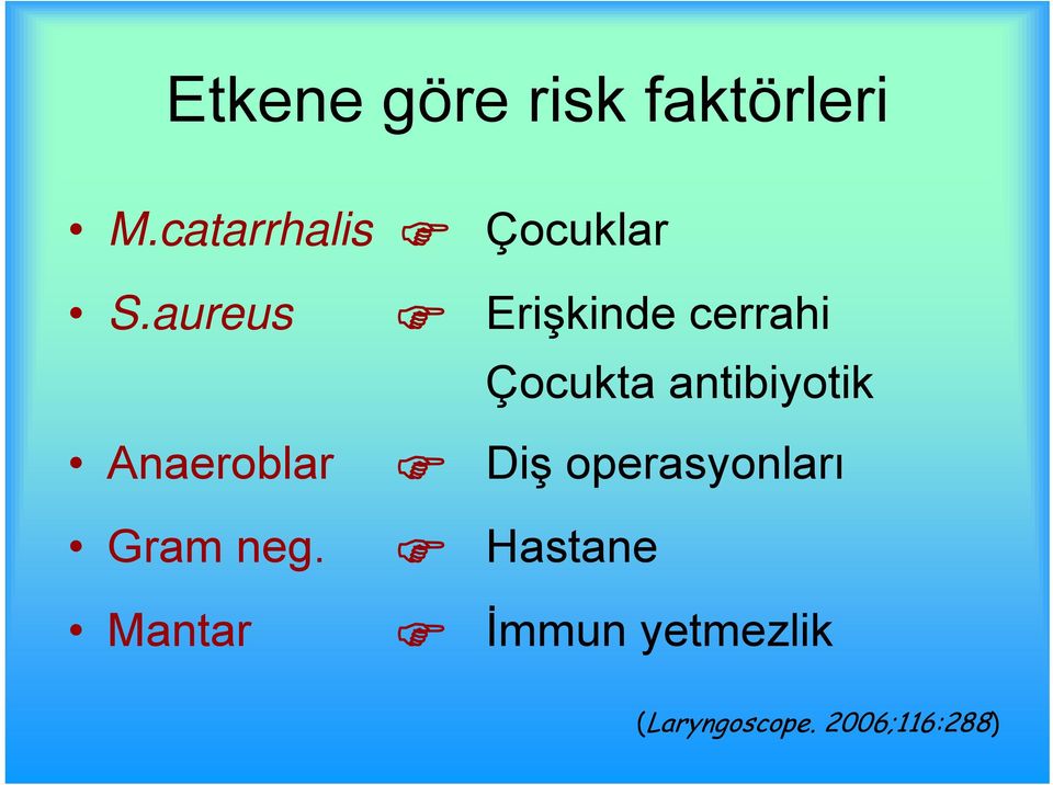 aureus Anaeroblar Gram neg.