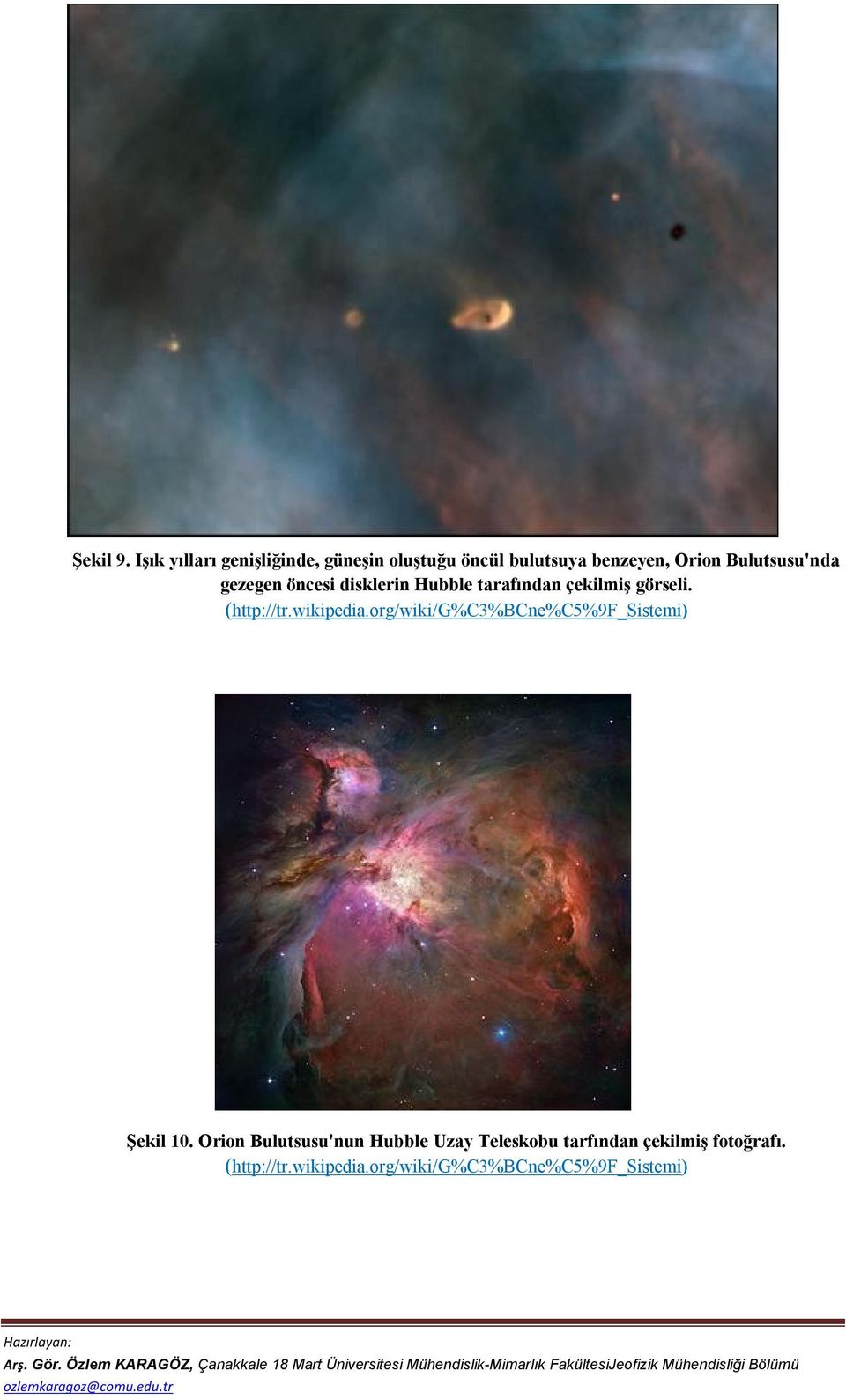 Bulutsusu'nda gezegen öncesi disklerin Hubble tarafından çekilmiş görseli. (http://tr.