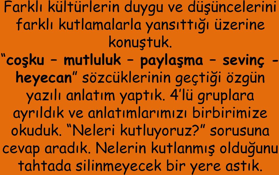 coşku mutluluk paylaşma sevinç - heyecan sözcüklerinin geçtiği özgün yazılı anlatım