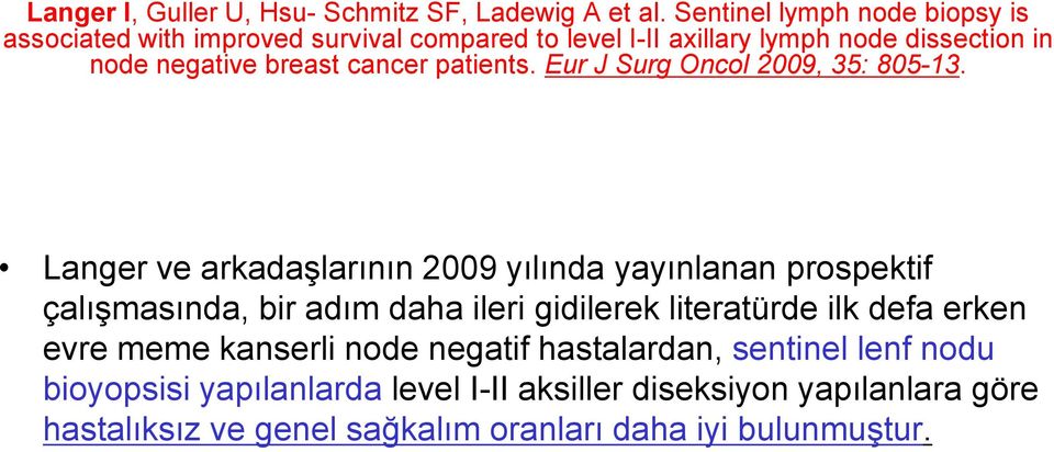 cancer patients. Eur J Surg Oncol 2009, 35: 805-13.