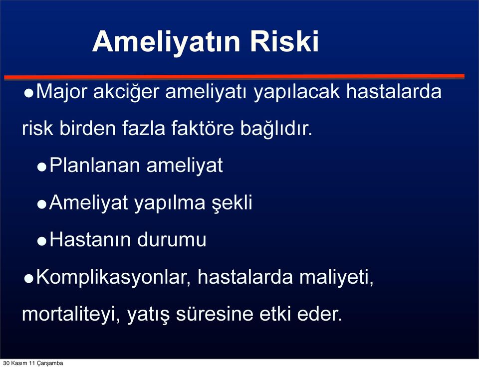 Planlanan ameliyat Ameliyat yapılma şekli Hastanın durumu