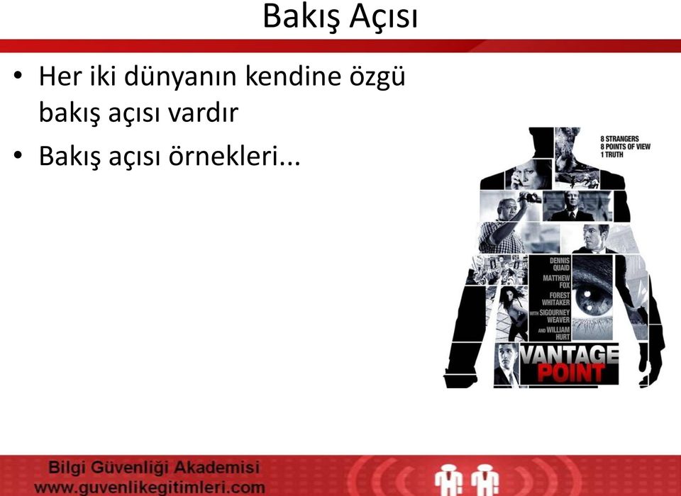 bakış açısı vardır