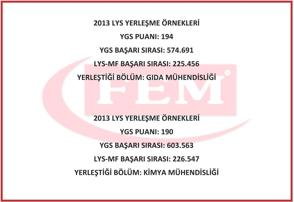 456 YERLEŞTİĞİ BÖLÜM: GIDA MÜHENDİSLİĞİ YGS PUANI: 190