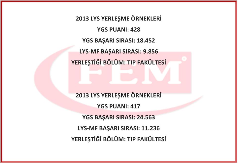 856 YERLEŞTİĞİ BÖLÜM: TIP FAKÜLTESİ YGS PUANI: 417