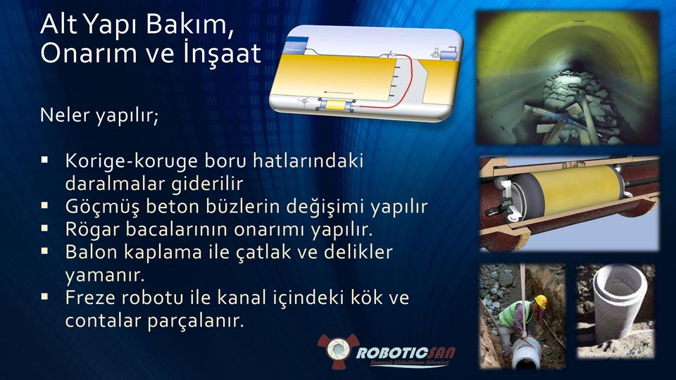 yapılır Rögar bacalarının onarımı yapılır.