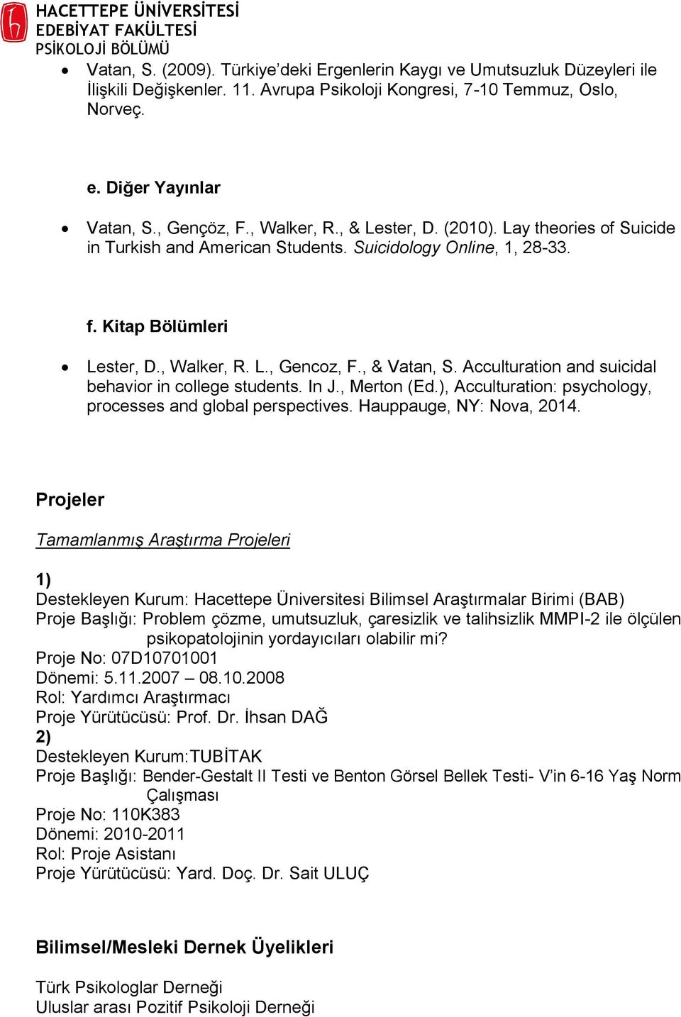 Acculturation and suicidal behavior in college students. In J., Merton (Ed.), Acculturation: psychology, processes and global perspectives. Hauppauge, NY: Nova, 2014.