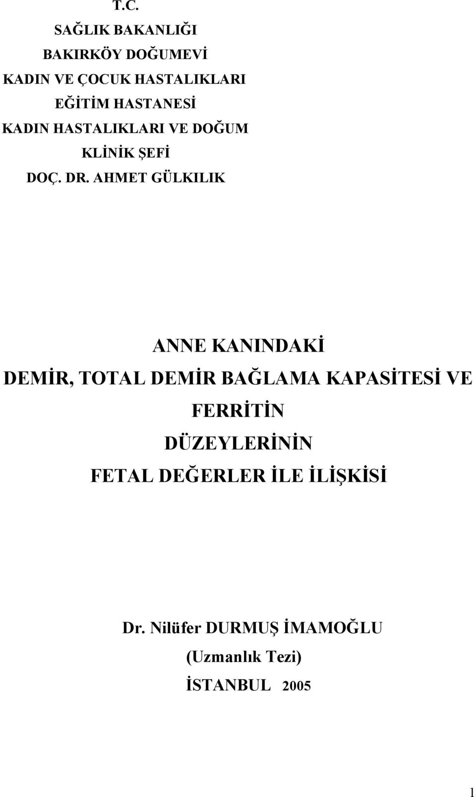 AHMET GÜLKILIK ANNE KANINDAKİ DEMİR, TOTAL DEMİR BAĞLAMA KAPASİTESİ VE