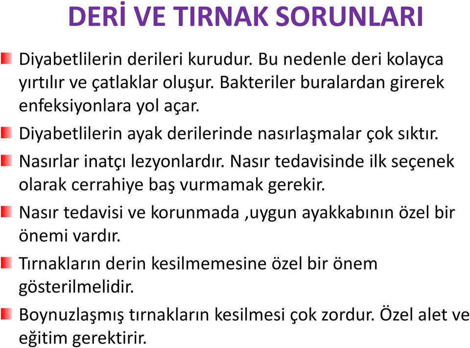 Nasırlar inatçı lezyonlardır. Nasır tedavisinde ilk seçenek olarak cerrahiye baş vurmamak gerekir.