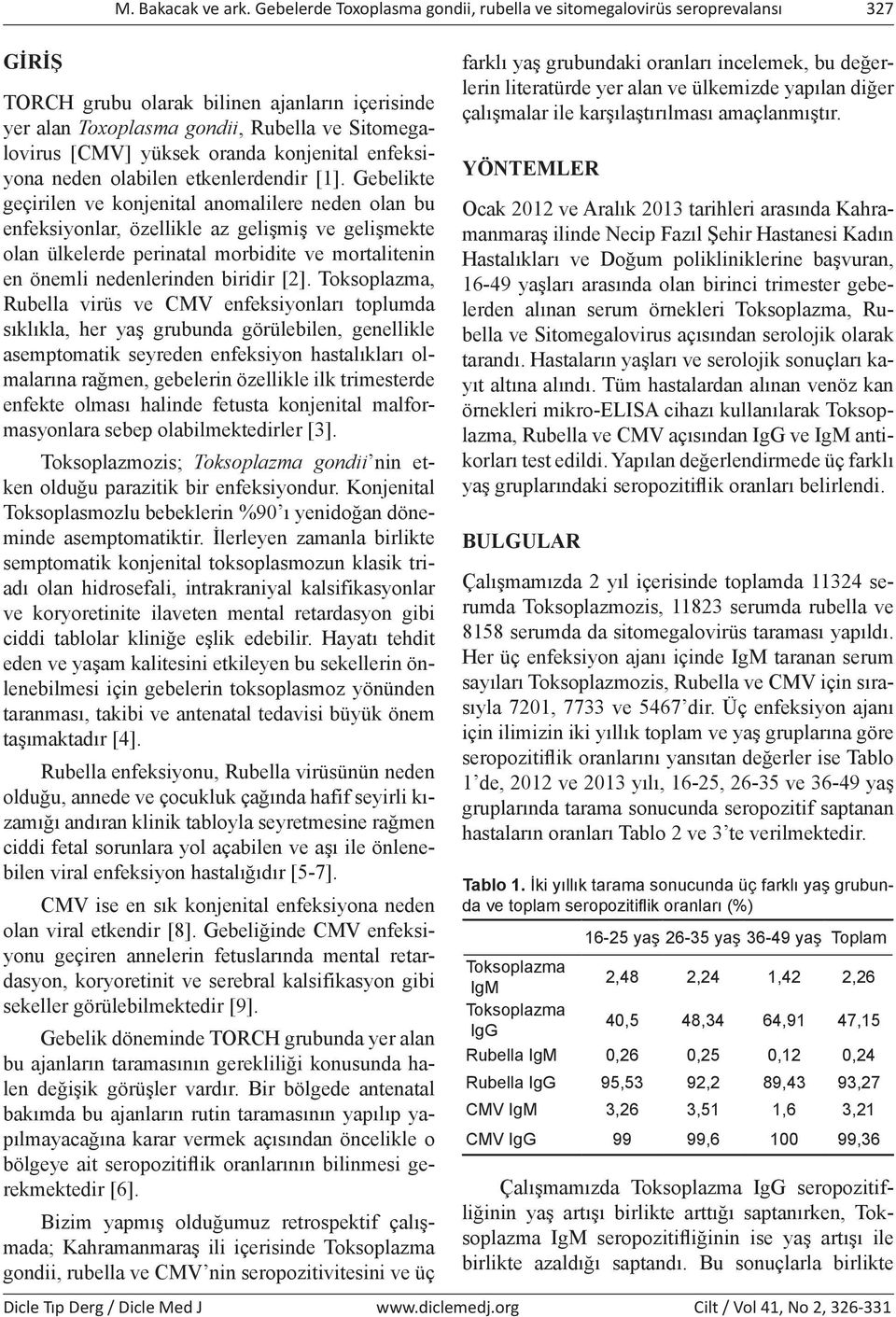 konjenital enfeksiyona neden olabilen etkenlerdendir [1].