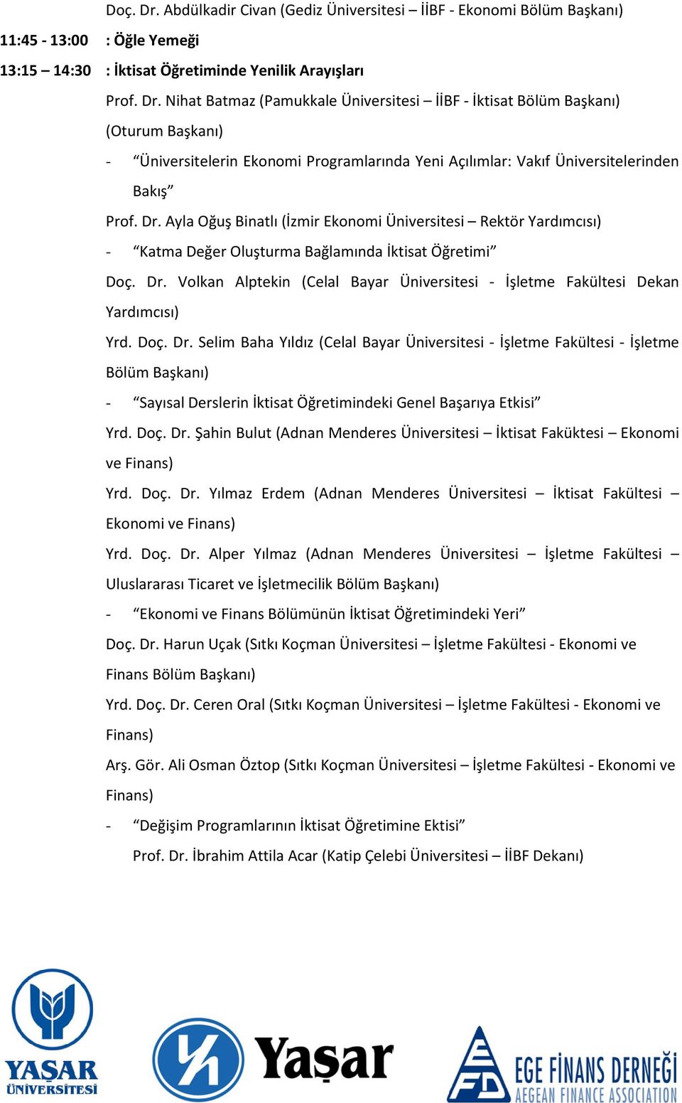 Volkan Alptekin (Celal Bayar Üniversitesi - İşletme Fakültesi Dekan Yardımcısı) Yrd. Doç. Dr.