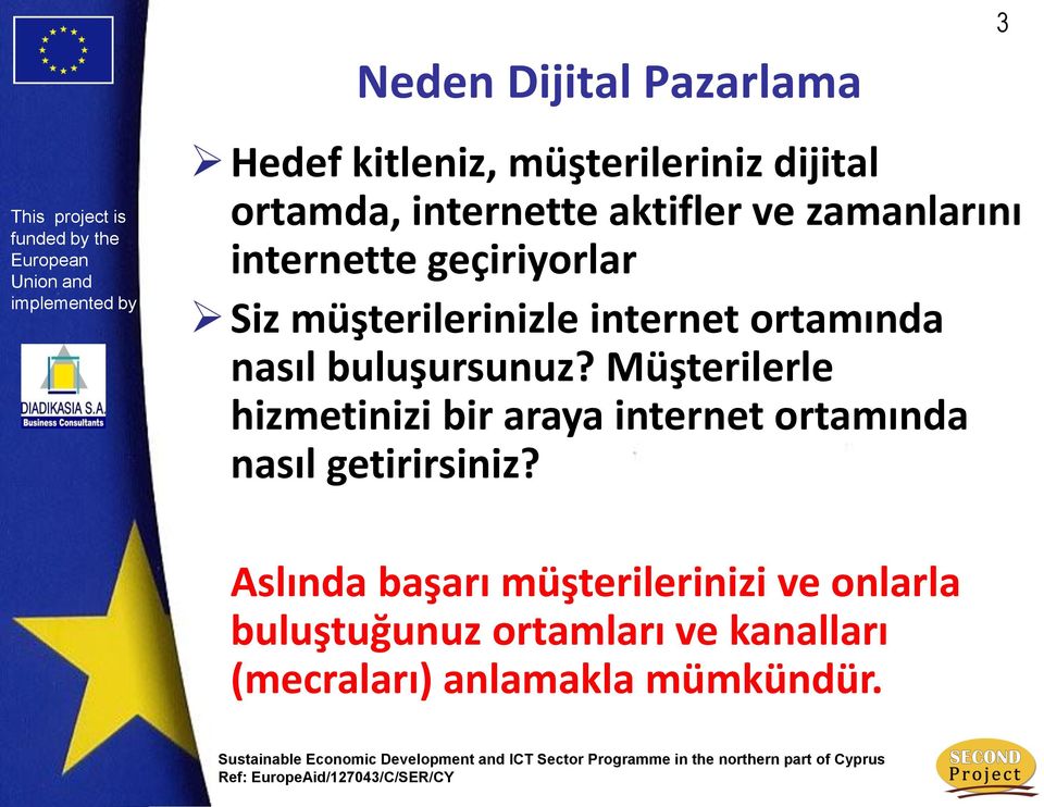 Müşterilerle hizmetinizi bir araya internet ortamında nasıl getirirsiniz?