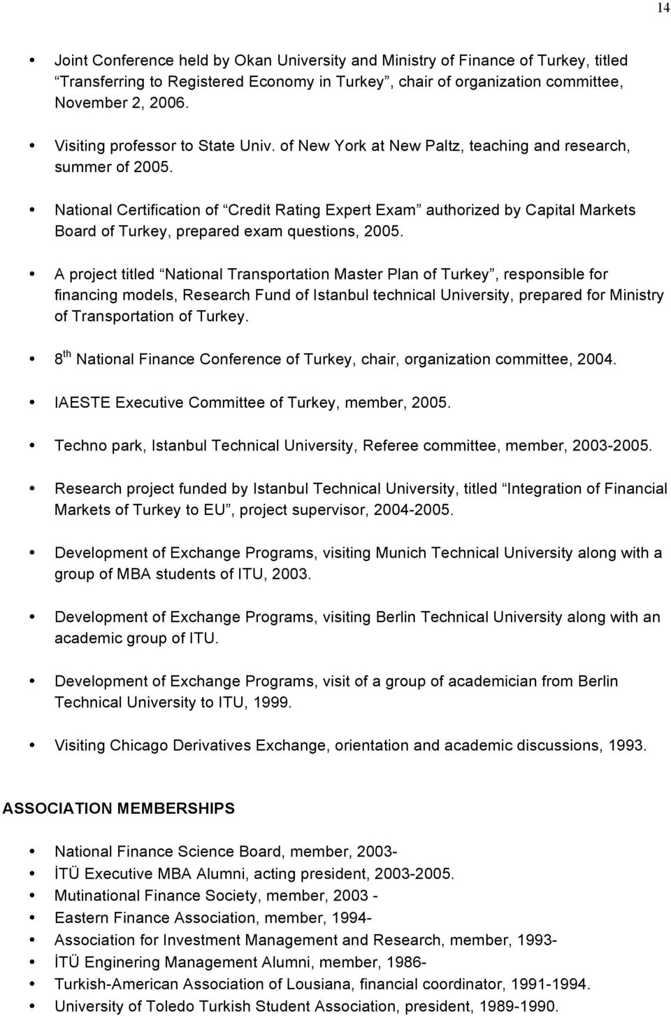 National Certification of Credit Rating Expert Exam authorized by Capital Markets Board of Turkey, prepared exam questions, 2005.