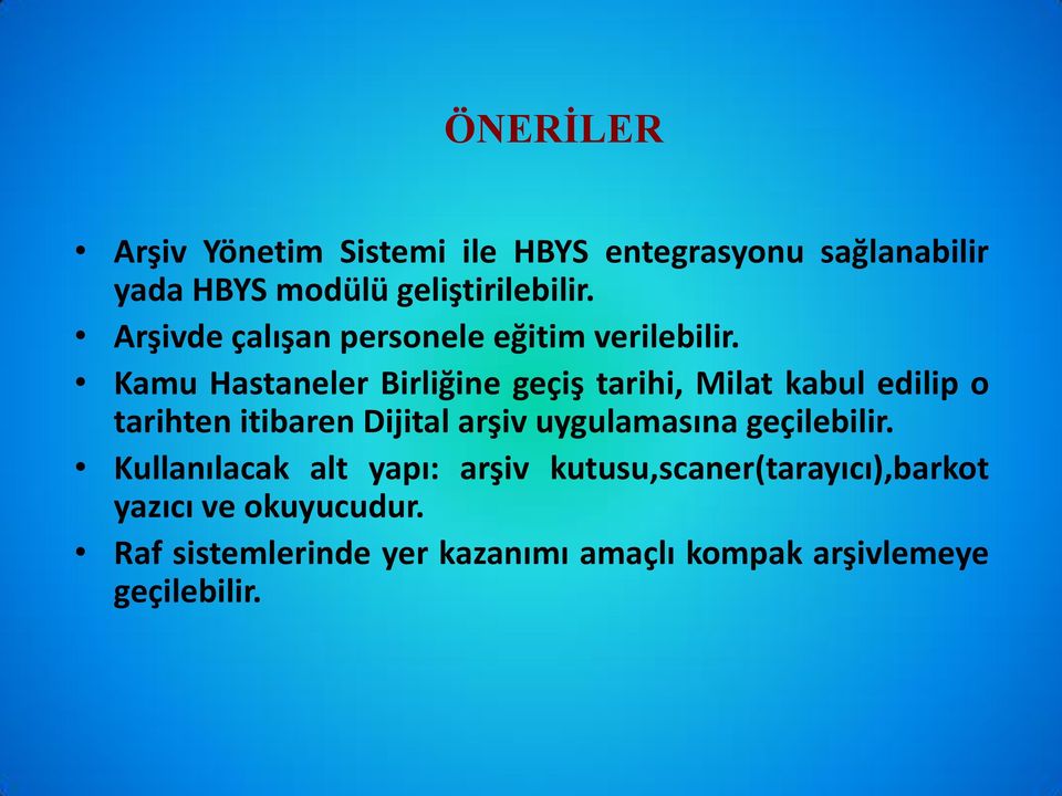 Kamu Hastaneler Birliğine geçiş tarihi, Milat kabul edilip o tarihten itibaren Dijital arşiv