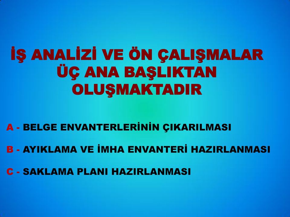 ENVANTERLERİNİN ÇIKARILMASI B - AYIKLAMA