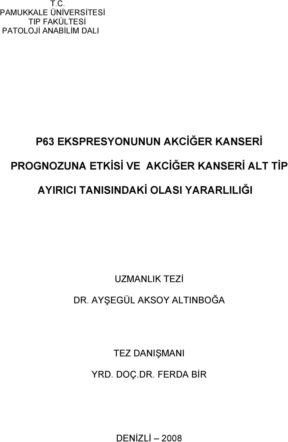 ALT TİP AYIRICI TANISINDAKİ OLASI YARARLILIĞI UZMANLIK TEZİ DR.