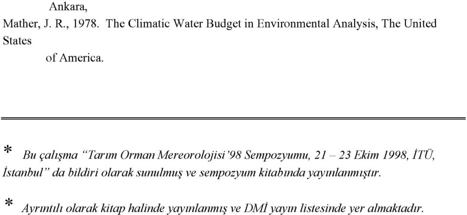 * Bu çalışma Tarım Orman Mereorolojisi 98 Sempozyumu, 21 23 Ekim 1998, İTÜ, İstanbul
