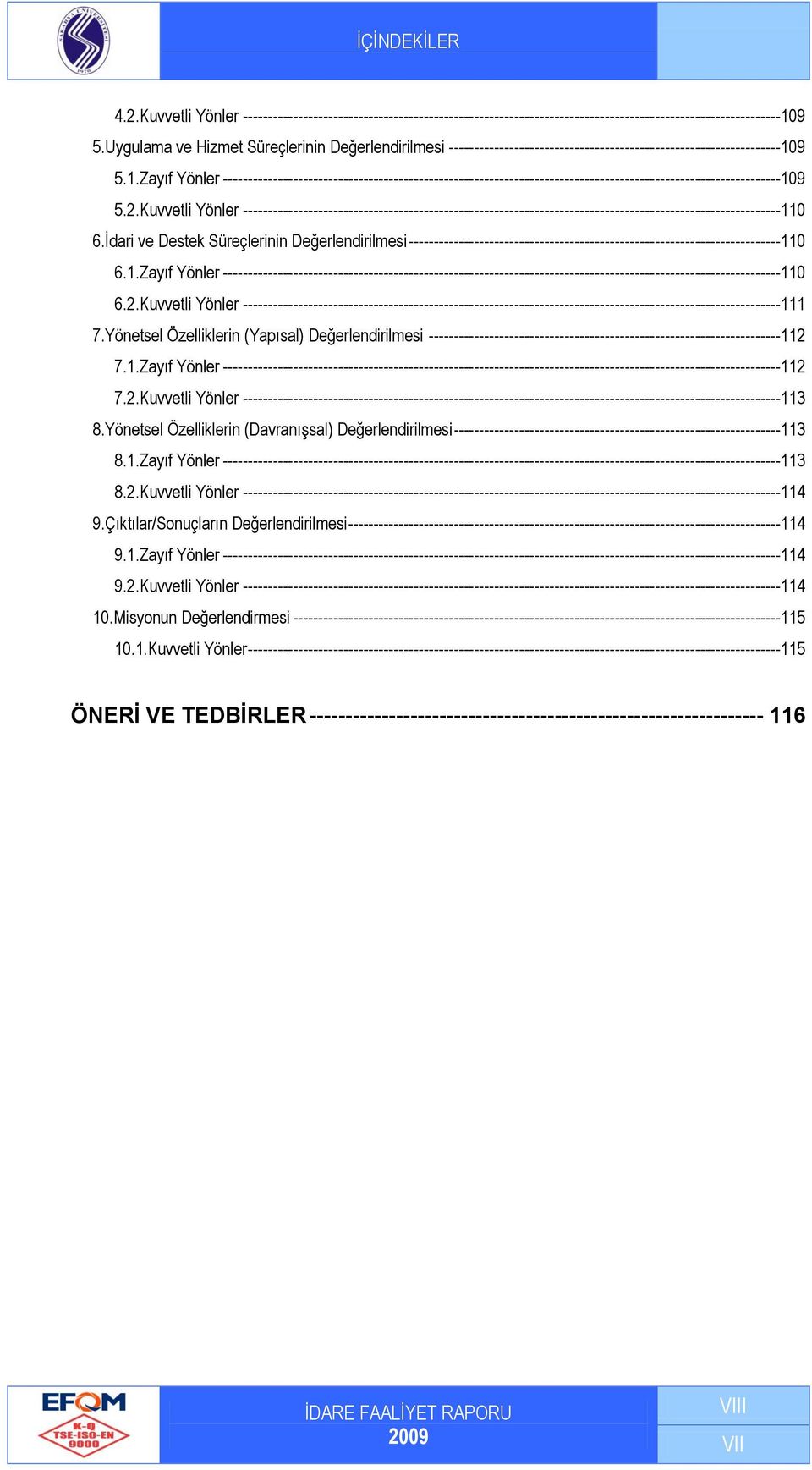 9 5.1.Zayıf Yönler ---------------------------------------------------------------------------------------------------------------109 5.2.