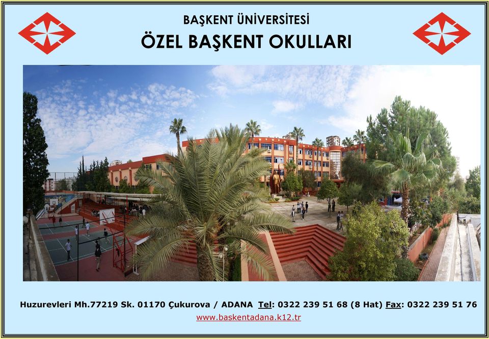 01170 Çukurova / ADANA Tel: 0322 239 51