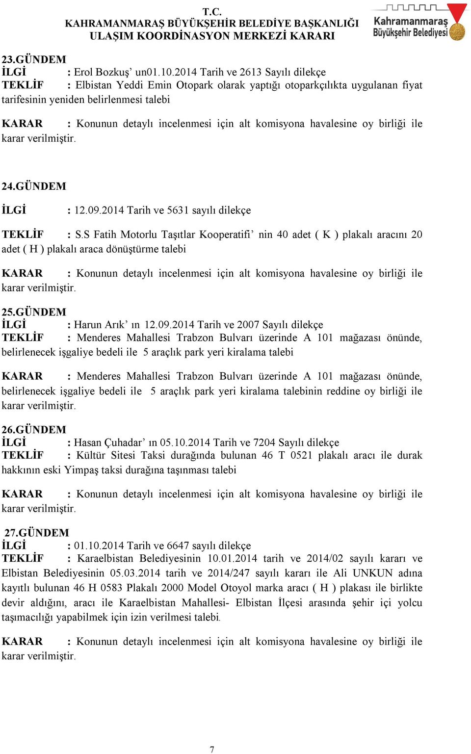 GÜNDEM İLGİ : Harun Arık ın 12.09.