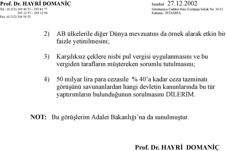 para cezasile % 40 a kadar ceza tazminatı görüşünü savunanlardan hangi devletin kanunlarında bu tür